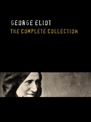 cover image of George Eliot--The Complete Works--Annotated
